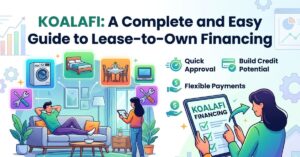 Koalafi: The Complete Guide to Lease-to-Own Financing in 2026